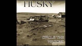 Husky - Circle The Wagons