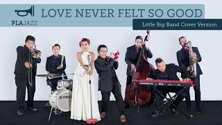 Love Never Felt So Good | PLAJAZZ Little Big Band Cover