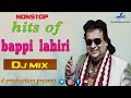 Hits Of Bappi Lahiri Old Hindi Dence Disco Song Bappi Lahiri Nonstop DJ DJ Remix Old Songs Hindi