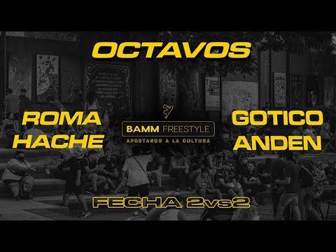 ROMA x HACHE vs GOTICO x ANDEN [Octavos] Fecha Especial 2VS2 - BAMM Freestyle