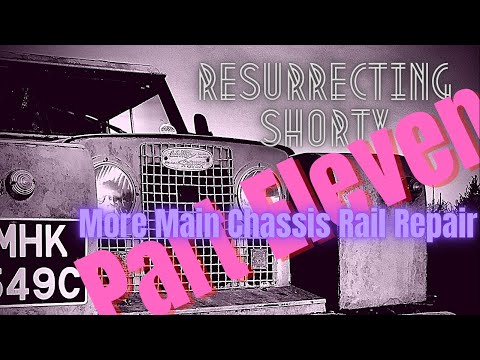 Resurrecting Shorty - Land Rover Restoration Part Eleven - Further Main Chassis Rail Repair