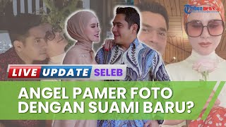 Download lagu Angel Lelga Pamer Foto Mesra dengan Seorang Pria dengan Tagar 'Suami Halal', Sudah Menikah Lagi? mp3