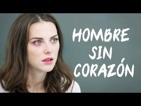 Hombre sin corazón | Película completa | Película romántica en Español Latino