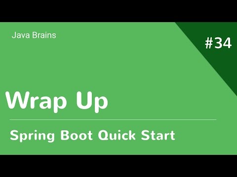 Spring Boot Quick Start 34 - Wrap Up