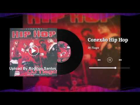 Conex&atilde;o Hip Hop - Dj Tiago