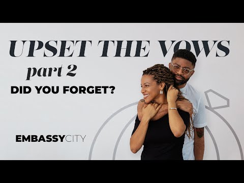 Tim Ross "Upset the Vows: Part 2 - Did You Forget?" - Embassy City Church