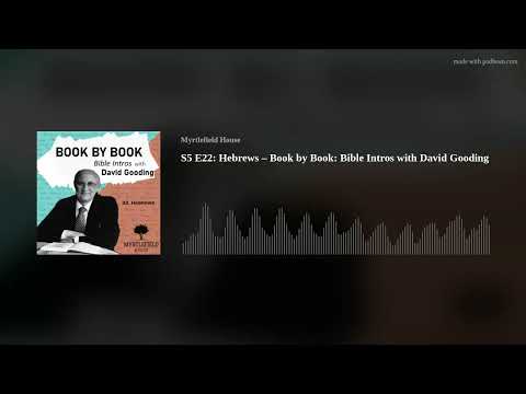 S5 E22: Hebrews – Book by Book: Bible Intros with David Gooding