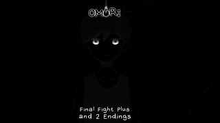 OMORI - Final Fight Plus (Mod) and 2 Endings (Spoilers)