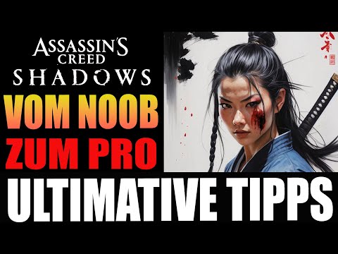 🔥 Assassin's Creed Shadows: Vom Noob zum Pro - Die besten Tipps und Tricks zum Spiel
