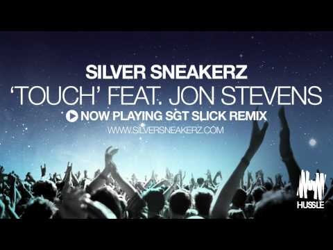 Silver Sneakerz - Touch feat Jon Stevens (Sgt Slick Remix)