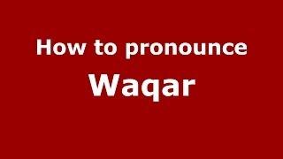 How to pronounce Waqar