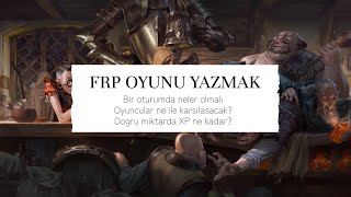 FRP Oyunu Nasıl Yazılır | Önümüzdeki Session #1