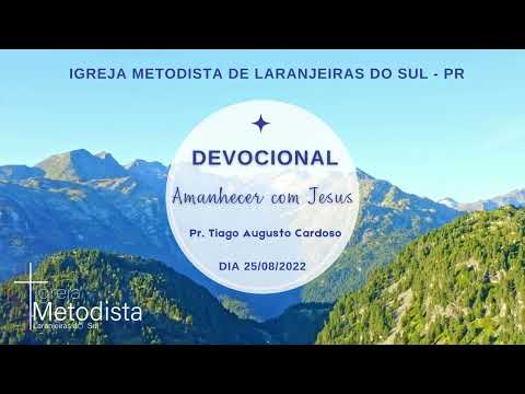 Devocional - Amanhecer com Jesus - Dia 25-08-2022