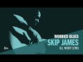 Skip James - All Night Long (Official Audio)
