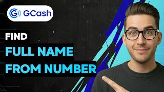 How to Find Your GCash Full Name from a Number [2026 Full Guide]