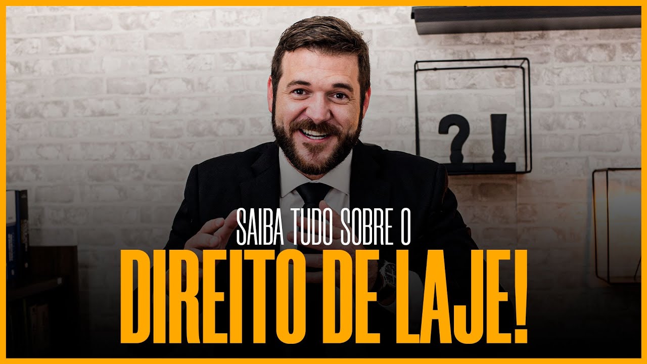 Saiba tudo sobre o Direito de Laje!