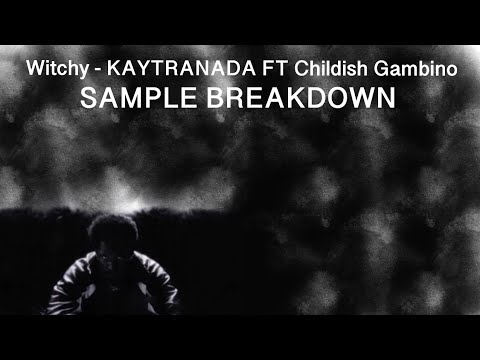 Witchy - KAYTRANADA ft. Childish Gambino | Sample Breakdown