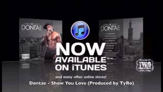 DONTAE - SHOW YOU LOVE (Produced by TyRo)