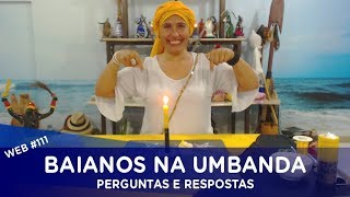 Perguntas e Respostas: BAIANOS NA UMBANDA com Mãe Fabiana Carvalho