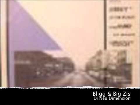 Bligg & Big Zis - Di Neu Dimension
