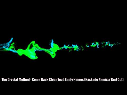 The Crystal Method - Come Back Clean feat. Emily Haines (Kaskade Remix & GmJ Cut) (HQ)