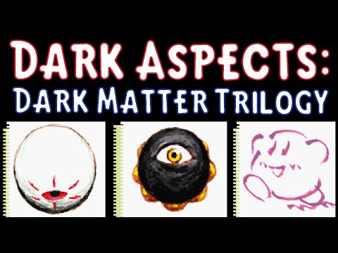 Dark Aspects of Kirby: The Dark Matter Trilogy