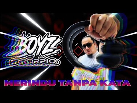MERINDU TANPA KATA THAIBEAT DANNOK STYLE DJ BOYZ SCORPIO 