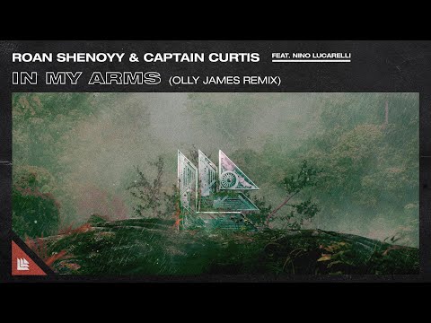 Roan Shenoyy, Captain Curtis - In My Arms (Olly James Remix)