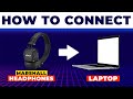How To Connect Marshall Headphones To Laptop How To Pair Marshall Headphones To Laptop