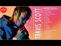 Top Songs Travis Scott Travis Scott Greatest Hits Travis Scott Full Album Playlist 2021