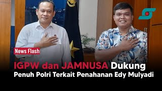 IGPW dan JAMNUSA Dukung Penuh Bareskrim Polri Terkait Penahanan Edy Mulyadi | Opsi.id
