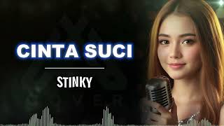 Download lagu CINTA SUCI_STINKY_AL COVER versi baru vocal cewek mp3 Download lagu CINTA SUCI_STINKY_AL COVER versi baru vocal cewek mp3
