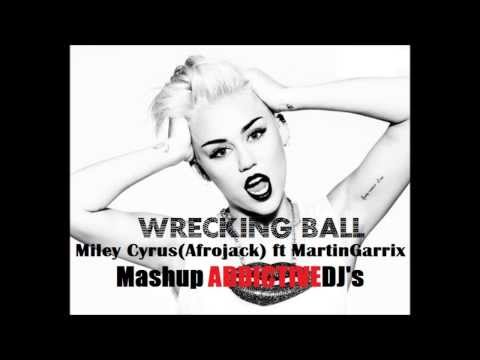 Wrecking Ball - Miley Cyrus(Afrojack) FT Martin Garrix(Mashup) AddictiveDj's