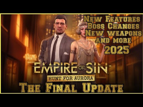 Empire of Sin THE LAST UPDATE is here!