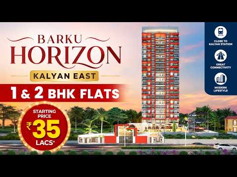 Barku Horizon Kalyan –  1, 2 BHK Homes in Kalyan East — video