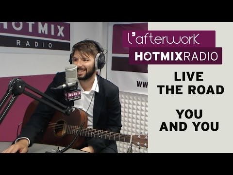You And You - The Road (Live Hotmixradio)