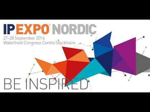 IP EXPO Nordic 2016 Day 1 -  Highlights