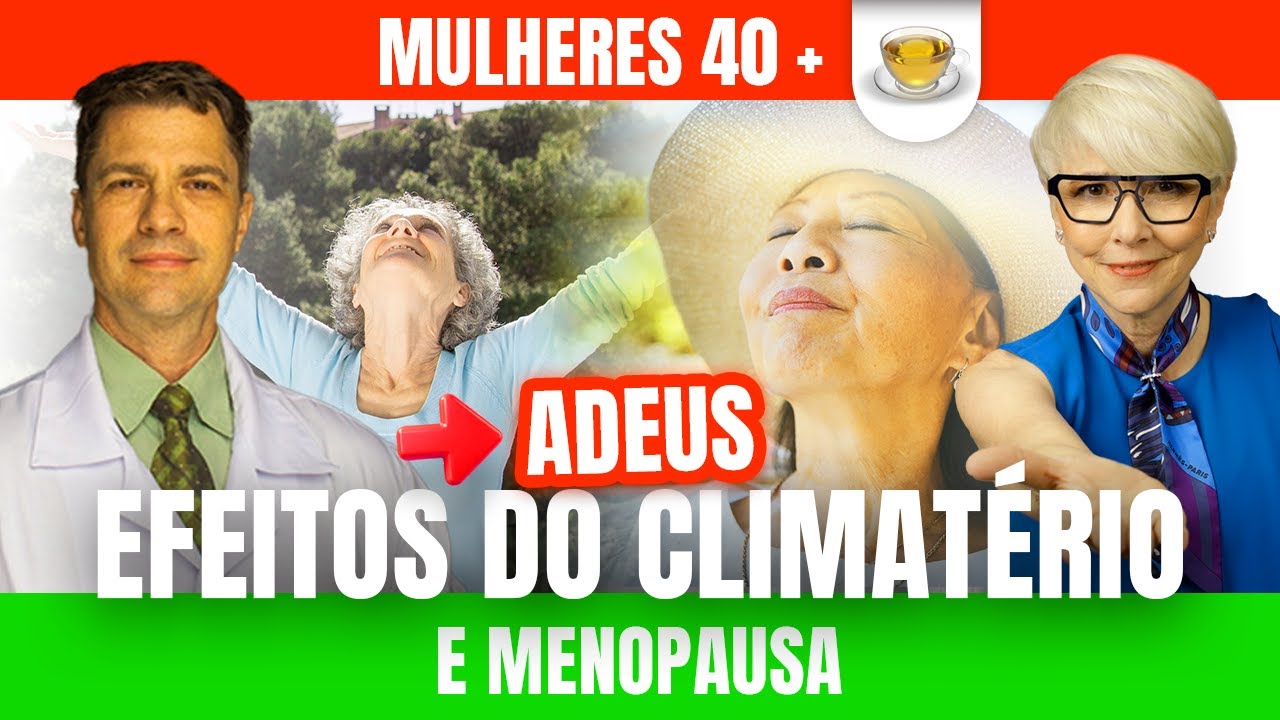 [Série: Chá das 5] Remédio natural contra os efeitos do climatério e menopausa para mulheres 40+