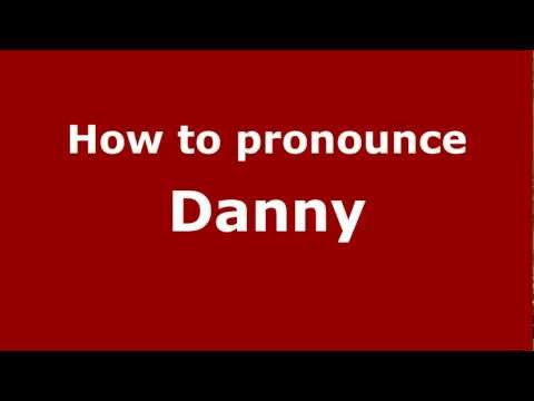 How to Pronounce Danny - PronounceNames.com