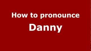 How to pronounce Danny