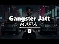 Gangster Jatt Punjabi Mafia Anthem 2025