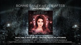 Bonnie Bailey - Ever After (Eric&#39;s Beach Mix)