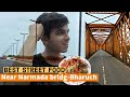 Best Street Food Near Naramada Bridge Bharuch Golden Bridge Roadtrip Street Food
