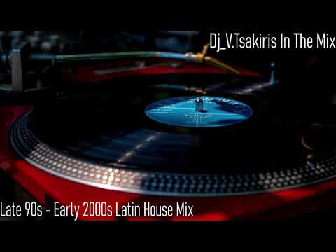 Late 90s - Early 2000s Latin HoUse mix By Dj_V.Tsakiris