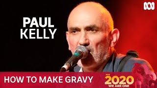 Paul Kelly - How To Make Gravy | New Year&#39;s Eve 2020