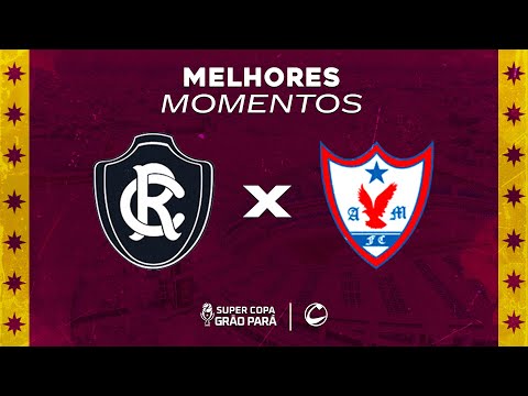 Remo X Águia de Marabá - Melhores Momentos (Supercopa Grão Pará 2026)