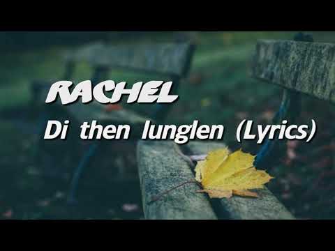 Rachel Lalnunkimi - Di then lunglen (Lyrics)