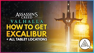 Assassins Creed Valhalla | How To Get EXCALIBUR + All Tablet Locations Guide