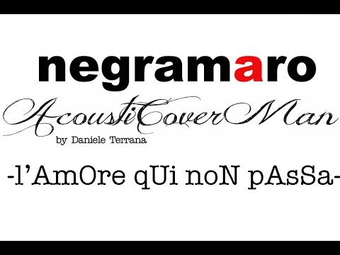 L'Amore Qui Non Passa - Negramaro Acoustic Cover Man (by Daniele Terrana)