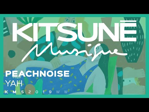 Peachnoise - Yah⎜Kitsuné Musique